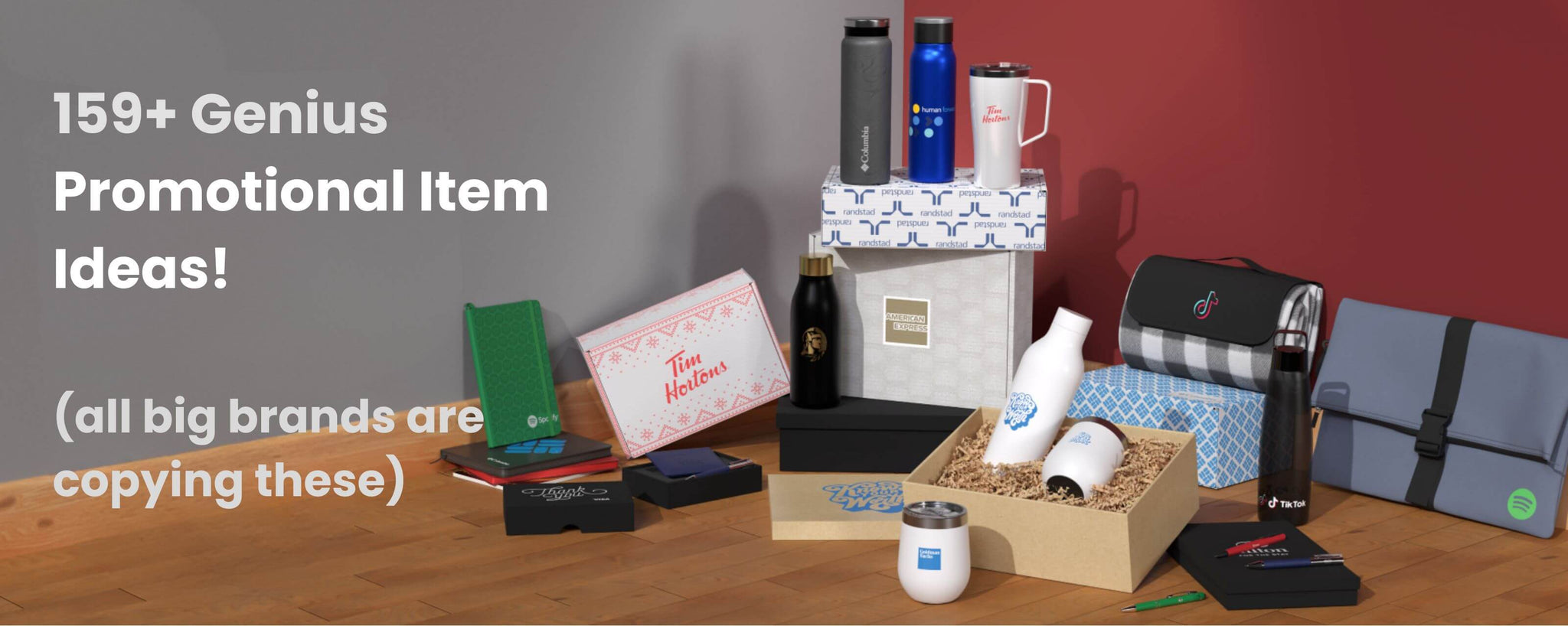 Branded promo items from top companies like Tim Hortons, TikTok and Spotify.